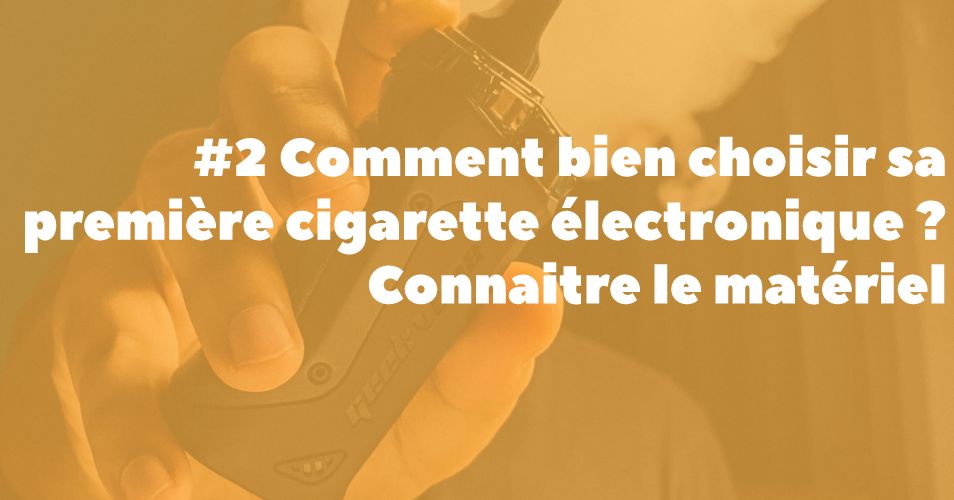 Comment choisir sa batterie de cigarette électronique?